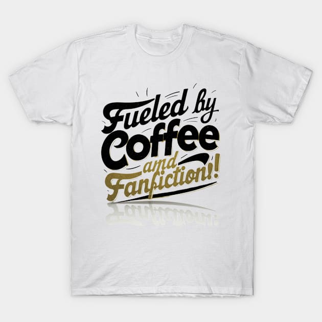 Fueled By Coffee and fanfiction black yellow T-Shirt by thestaroflove